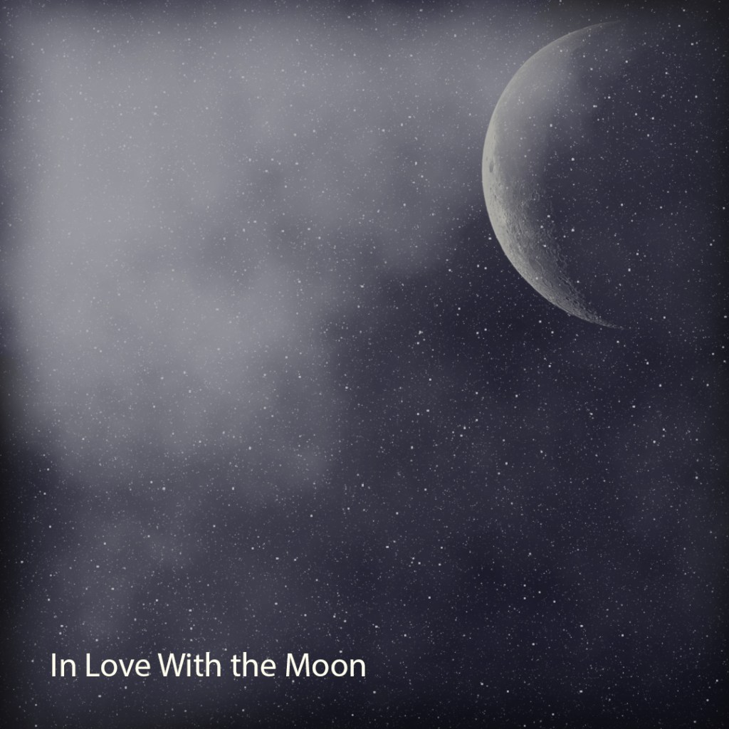In Love With the Moon