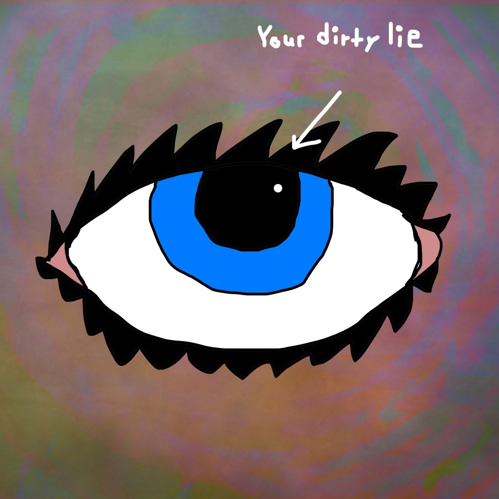 Your dirty lie