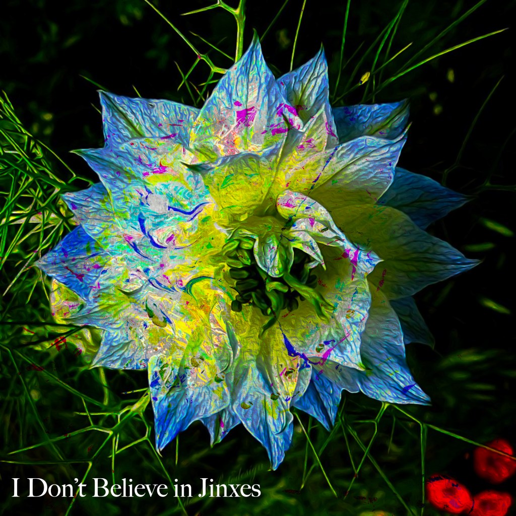 I Don’t Believe in&nbsp;Jinxes