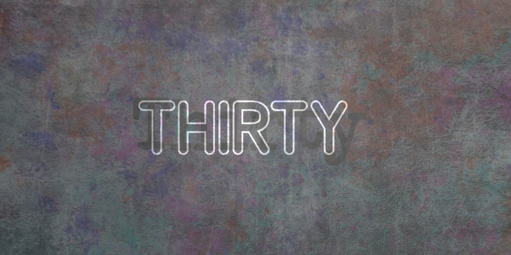 Thirty